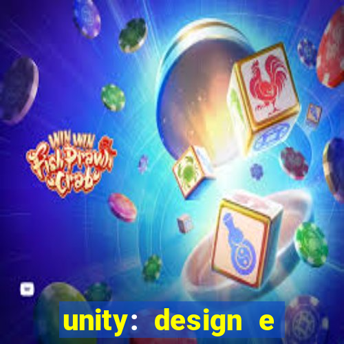 unity: design e desenvolvimento de jogos pdf